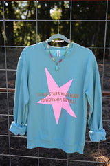 Stars Were Made To Worship Sweatshirt